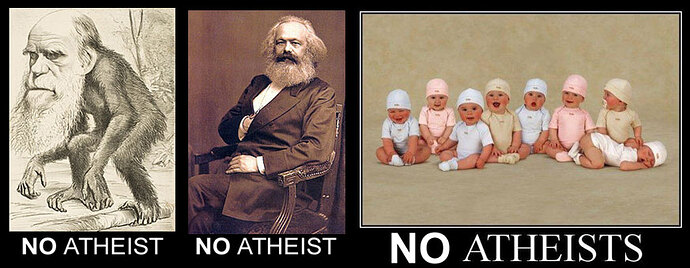 Darwin_was_no_atheist_and_Marx_was_no_atheist_and_all_babies_are_no_atheists.jpg