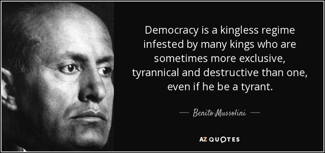 rsz_quote-democracy-is-a-kingless-regime-infested-by-many-kings-who-are-sometimes-more-exclusive-benito-mussolini-69-90-58.jpg